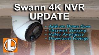 Swann 4K NVR Camera System Update - Add On Dome 4K, Thermal Sensing, Video Analytics