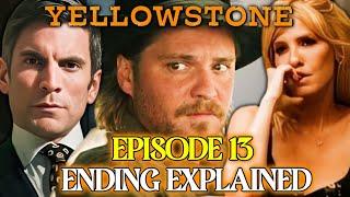 Yellowstone Season 5 Episode 13 Ending Explained - Are We Going To See A Good Ending?