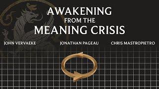 Awakening from the Meaning Crisis - with John Vervaeke and Chris Mastropietro