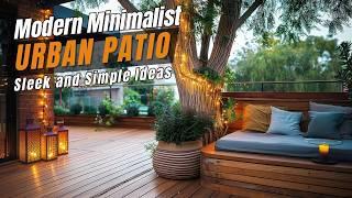 Transform Your Urban Patio with Minimalist Design