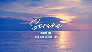 ️ Find Inner Peace - 10 Minute Meditation Music for Serenity and Calm
