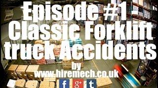 Episode #1 - Classic Forklift truck Accidents, Fails and Mishaps by Hiremech