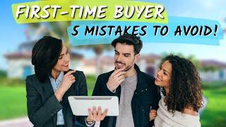 First-Time Home Buyer MISTAKES! | 5 MISTAKES You Don't Want To Make When Buying Your First Home!