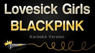 BLACKPINK - Lovesick Girls (Karaoke Version)