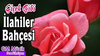 Çiçek Gibi İlahiler Bahçesi  En Güzel İlahiler  Karışık İlahiler #ilahi #ilahiler #keşfet