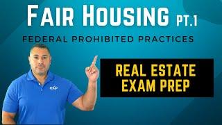 Real Estate Exam Prep - Fair Housing Laws & Prohibited Practices for Real Estate Agents.  pt.1