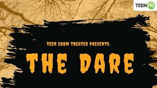 THE DARE, a Teen Zoom Theater Performance