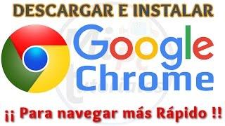 Tutorial Como Descargar e Instalar Google Chrome [Versión 2016] | Navegador de Internet