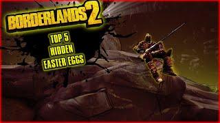 TOP 5 EASTER EGGS IN BORDERLANDS 2