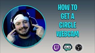 How To Get A Circle Webcam