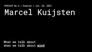 #3 – The Mind of Marcel Kuijsten – English