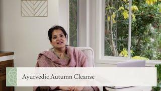 Ayurvedic Autumn Cleanse | Mini-lesson with Sarada Dhupati, AWP, CPSY