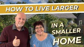 How to Live Larger in a Smaller Home