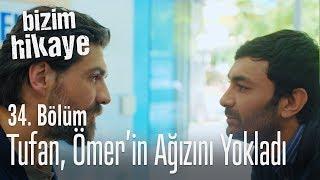 Tufan, Ömer'in ağzını yokladı - Bizim Hikaye 34. Bölüm