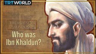 Who is Ibn Khaldun ? | House of Wisdom | EP 2