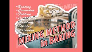 MIXING METHODS IN BAKING/BASIC MIXING TECHNIQUES IN BAKING/MIXING TECHNIQUES IN BAKING