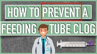 How to Prevent a Feeding Tube Clog