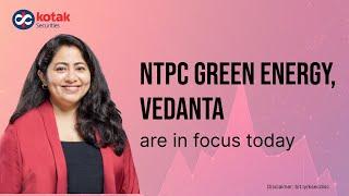 NTPC Green Energy, Vedanta is in focus | Nifty strategy | Derivative MTF Call | Fundamental Call