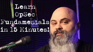 Learn OpSec Fundamentals in 15 Minutes!