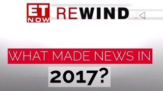 ET NOW Rewind: What Made News In 2017? | Top 50 (26-30)