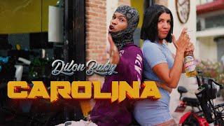 DILON BABY - CAROLINA (Video Oficial)