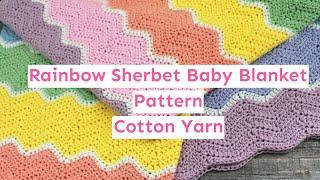 Cotton Rainbow Sherbet Ripple Baby Blanket Crochet Pattern