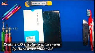 Realme c53 || RMX3760 || Display Replacement By || Hardware Phone bd || 4k