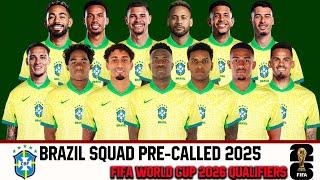 Brazil Squad Pre-Called March 2025 | Beazil Squad March 2025 | FIFA World Cup 2026 Qualifiers