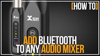 How to Add Bluetooth to Any Mixer with the XVive P3