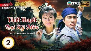 [LIVE] TVB lồng tiếng Thiết Huyết Đại Kỳ Môn (The Sect Of Blood And Iron) 2/21 | Thạch Tu | 1989