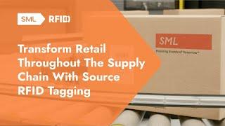 Transform Retail throughout the Supply Chain with Source RFID Tagging