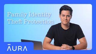 Family Identity Theft Protection: What Is It & Do You Need It? | Aura