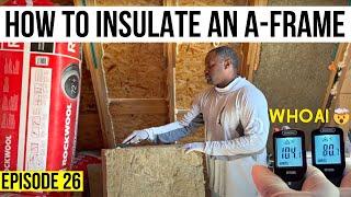 How To Insulate An A-Frame | DIY A-Frame Build | Episode 26