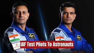 Journey from IAF Test Pilots to Astronauts