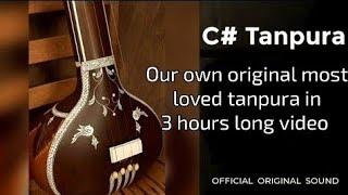 C# tanpura Best scale || 3 Hours without interruption || original sound || Best for meditation