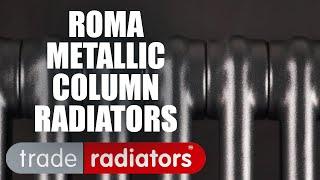 Roma Metallic Column Radiators | Trade Radiators
