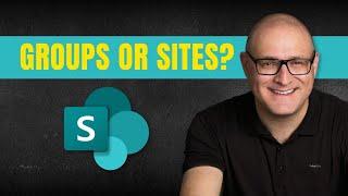 Office 365 Groups vs SharePoint Sites