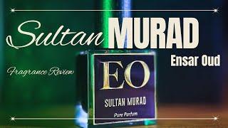 Sultan Murad From Ensar Oud Review