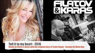 Tell it to my Heart - Remix 2016 by Filatov & Karas with Taylor Dayne - Remake by Mario Ana.