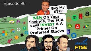 A 7.5% Savings Account, FCA Says "Get Invested" & An Intro To Preferred Shares!