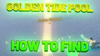 How To Find GOLDEN TIDE POOL In Roblox Fisch..