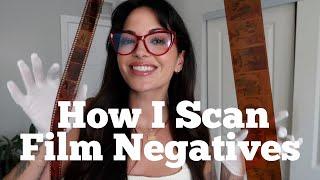 How I Scan My 35mm & 120 Film Negatives