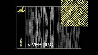 Broma - Vertigo