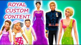 ROYAL CUSTOM CONTENT HAUL | The Sims 4: The Royal Family | S1 Part 42