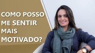 Como posso me sentir mais motivado? • Psicologia • Casule Saúde e Bem-estar