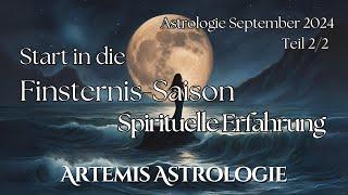 Start in die Finsternis Saison | Spirituelle Erfahrung | Astrologie Vorschau September Teil 2/2