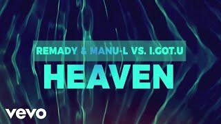 Remady, Manu-L, I.GOT.U - Heaven (Official Audio)