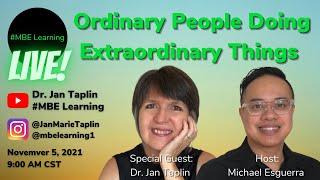 Ordinary People Doing Extraordinary Things #10 - Dr. Jan Taplin #MBELive