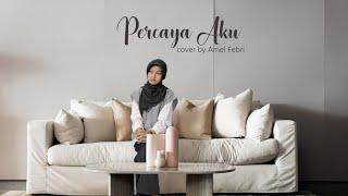 Percaya Aku - Chintya Gabriella  cover amel febri