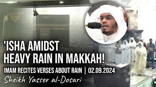 Heavy Rain | One of the Quickest 'Isha Salahs Ever! | 2.9.2024 | ShYasser al-Dosari | #ياسر_الدوسري